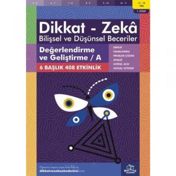 11-12 Yaş Dikkat - Zeka Bilişsel ve Düşünsel Beceriler 1. Kitap - Değerlendirme ve Geliştirme - A