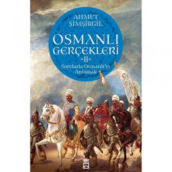 Osmanlı Gerçekleri 2 Ahmet Şimşirgil Timaş Yayınları