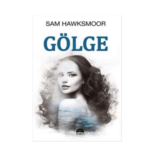 Gölge - Sam Hawksmoor - Martı Yayınları