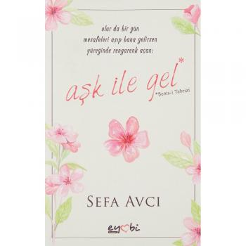 Aşk İle Gel Sefa Avcı Eyobi Yayınları