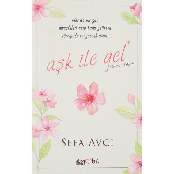 Aşk İle Gel Sefa Avcı Eyobi Yayınları