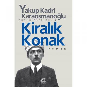 Kiralık Konak Yakup Kadri Karaosmanoğlu İletişim Yayınları
