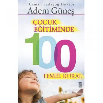 Çocuk Eğitiminde 100 Temel Kural Timaş Yayınları