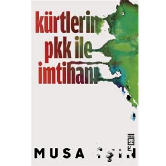 Kürtlerin PKK İle İmtihanı Musa Işın Timaş Yayınları