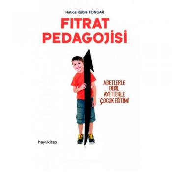 Fıtrat Pedagojisi Adetlerle Değil Ayetlerle Çocuk Eğitimi Hayy Kitap