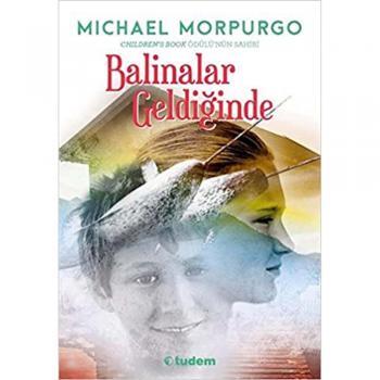 Balinalar Geldiğinde - Michael Morpurgo - Tudem Yayınları