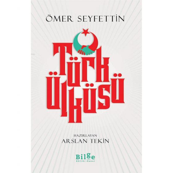 Türk Ülküsü Ömer Seyfettin Bilge Kültür Sanat