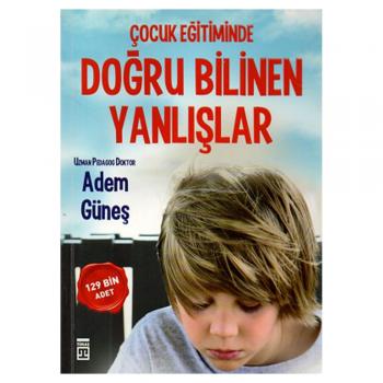 Çocuk Eğitiminde Doğru Bilinen Yanlışlar Timaş Yayınları