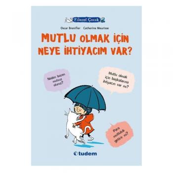 Filozof Çocuk - Mutlu Olmak İçin Neye İhtiyacım Var?-TUDEM