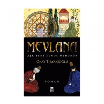 MEVLANA Aşk Beni Sende Öldürür