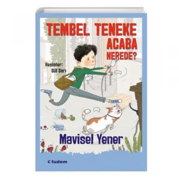 Tembel Teneke Acaba Nerede Mavisel Yener Tudem Yayınları