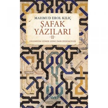 Şafak Yazıları 2 - Mahmud Erol Kılıç - Sufi Kitap