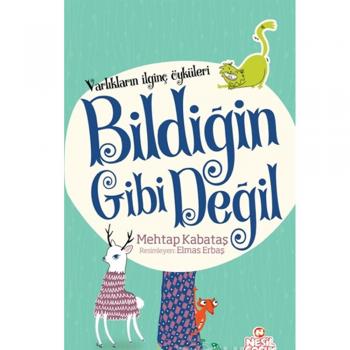 Bildiğin Gibi Değil Nesil Çocuk Yayınları