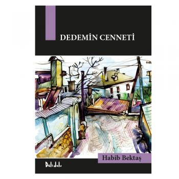 HABİB BEKTAŞ DEDEMİN CENNETİ