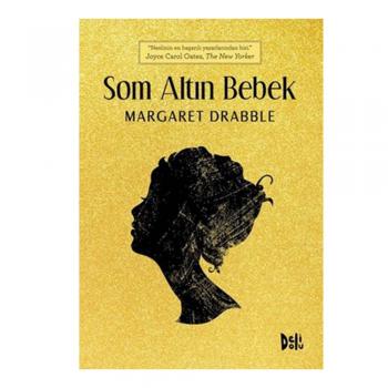 Som Altın Bebek - Margaret Drabble - Delidolu