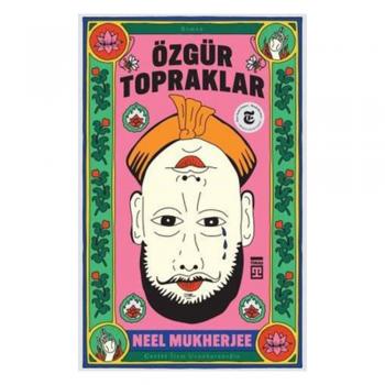 Özgür Topraklar Neel Mukherjee Timaş Yayınları