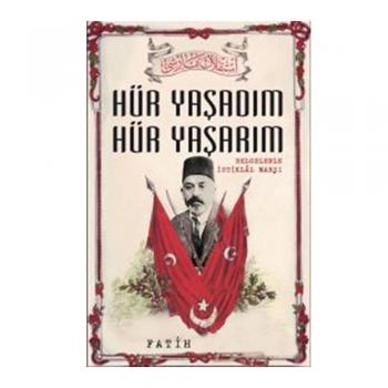 Hür Yaşadım Hür Yaşarım - Fatih Bayhan - Timaş Yayınları