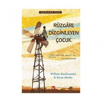 Rüzgarı Dizginleyen Çocuk - William Kamkwamba - Beyaz Balina Yayınları