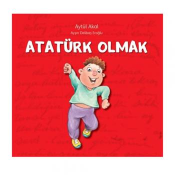 Atatürk Olmak Uçanbalık Yayınları