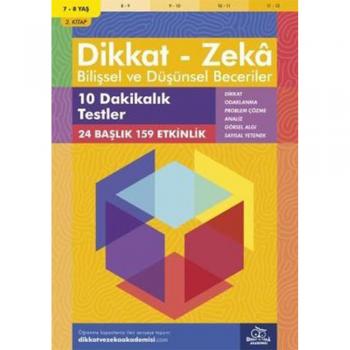 Dikkat Zeka - Bilişsel ve Düşünsel Beceriler 7-8 Yaş 10 Dakikalık Testler 2. Kitap