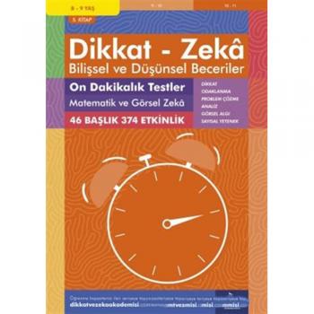 Dikkat Zeka - Bilişsel ve Düşünsel Beceriler 8-9 Yaş On Dakikalık Testler Matematik ve Görsel Zeka 5