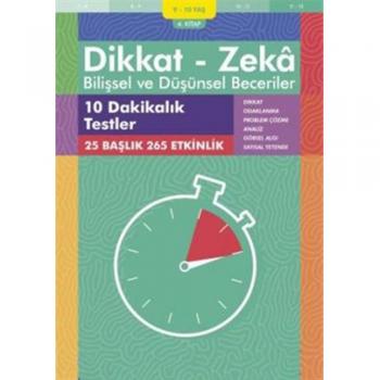 Dikkat Zeka - Bilişsel ve Düşünsel Beceriler 9-10 Yaş 10 Dakikalık Testler 4.Kitap