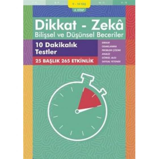 Dikkat Zeka - Bilişsel ve Düşünsel Beceriler 9-10 Yaş 10 Dakikalık Testler 4.Kitap