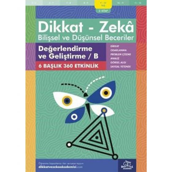 Dikkat Zeka - Bilişsel ve Düşünsel Beceriler 9-10 Yaş Değerlendirme ve Geliştirme 2.Kitap B