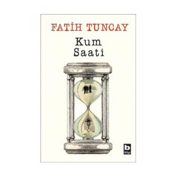 Kum Saati Fatih Tuncay Bilgi Yayınevi