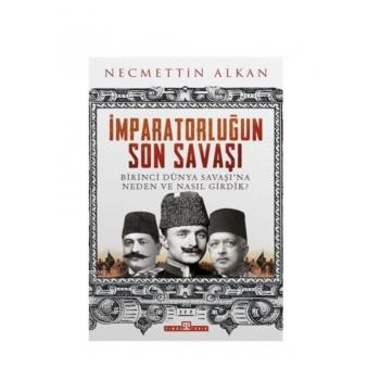 İmparatorluğun Son Savaşı Necmettin Alkan Timaş Yayınları