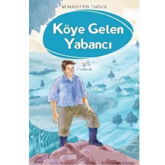 Köye Gelen Yabancı Kemalettin Tuğcu Uçan At Yayınları