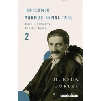İbnülemin Mahmud Kemal İnal - 2; Darü'i-Kemal ve Erbab-ı Kemal