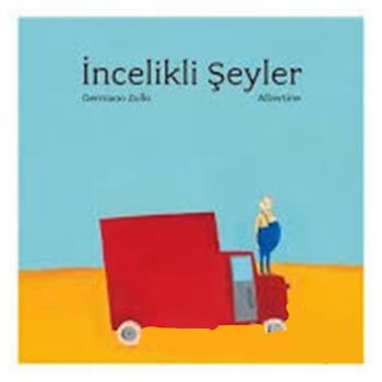 İncelikli Şeyler - Germano Zullo - Desen Yayınları