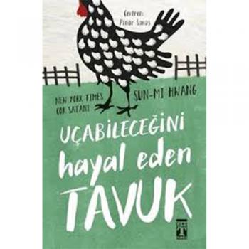 Uçabileceğini Hayal Eden Tavuk Sun-Mi Hwang Timaş Yayınları