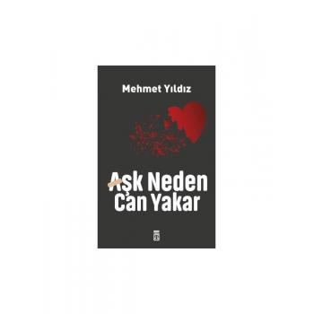 Aşk Neden Can Yakar - Mehmet Yıldız