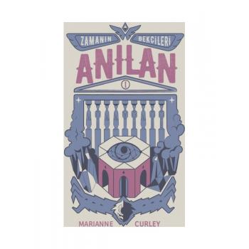 Zamanın Bekçileri 1: Anılan - Marianne Curley