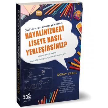 Hayalinizdeki Liseye Nasıl Yerleşirsiniz? - Koray Varol