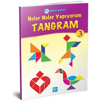 Neler Neler Yapıyorum / Tangram 3 (4-5-6 Yaş)