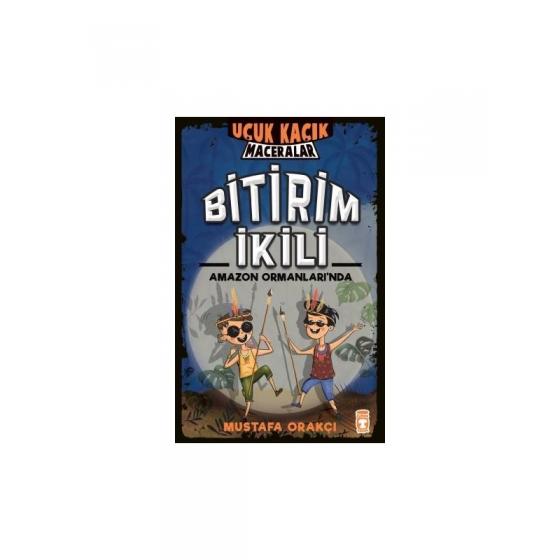 Bitirim Ikili Amazon Ormanları’nda - Uçuk Kaçık Maceralar - Mustafa Orakçı