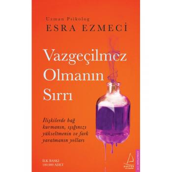 Vazgeçilmez Olmanın Sırrı - Esra Ezmeci