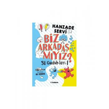 Su Günlükleri - 1 Biz Arkadaş Mıyız? - Hanzade Servi