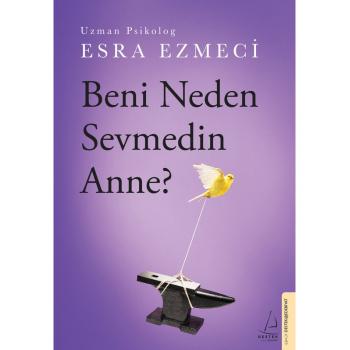 Beni Neden Sevmedin Anne? - Esra Ezmeci