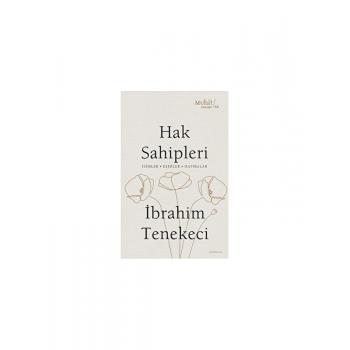 Hak Sahipleri - İbrahim Tenekeci