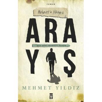 Arayış & Mehmet’in Hikayesi - Mehmet Yıldız