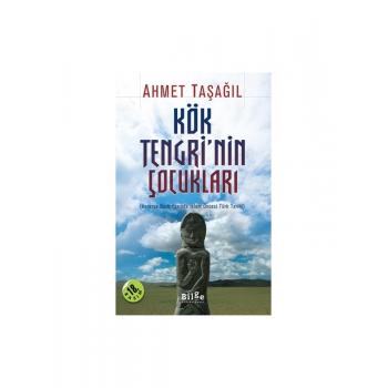 Kök Tengri’nin Çocukları - Ahmet Taşağıl
