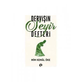 Dervişin Seyir Defteri - Mim Kemâl Öke