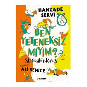 Ben Yeteneksiz Miyim? Su Günlükleri 3 - Hanzade Servi