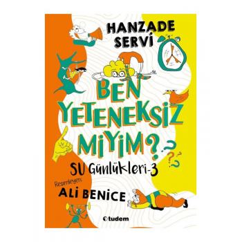Ben Yeteneksiz Miyim? Su Günlükleri 3 - Hanzade Servi