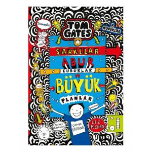 Tom Gates - Şarkılar, Abur Cuburlar ve Büyük Planlar - Liz Pichon