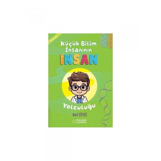 Küçük Bilim Insanın Insan Yolculuğu (8 10 Yaş)